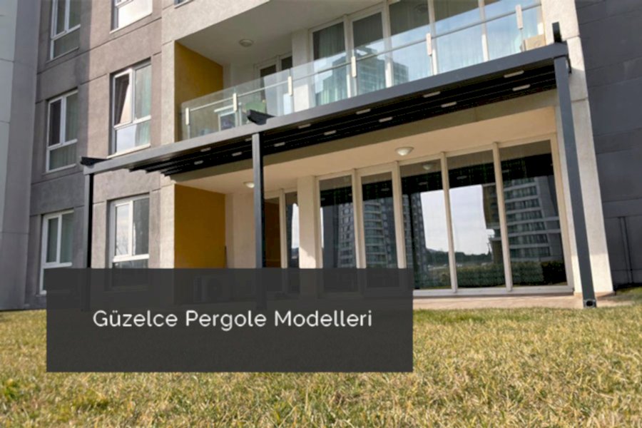 Güzelce Pergole Modelleri